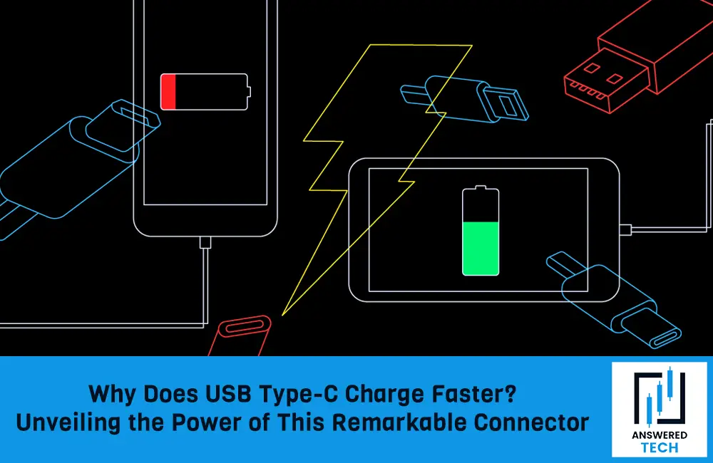 Why Does USB Type-C Charge Faster? Unveiling the Power of This Remarkable Connector