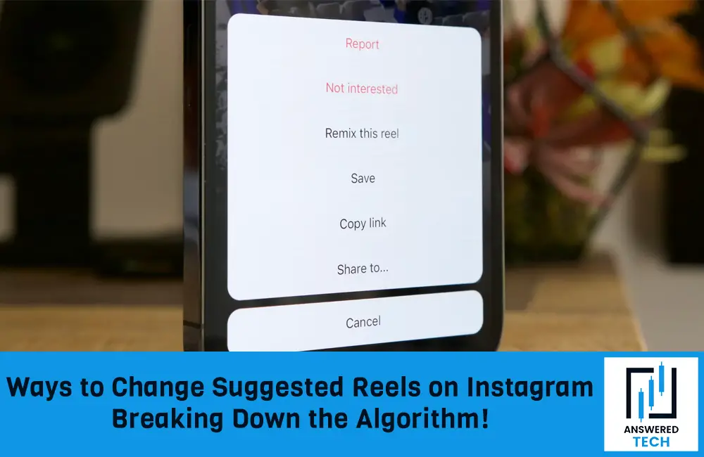 Ways to Change Suggested Reels on Instagram – Breaking Down the Algorithm!