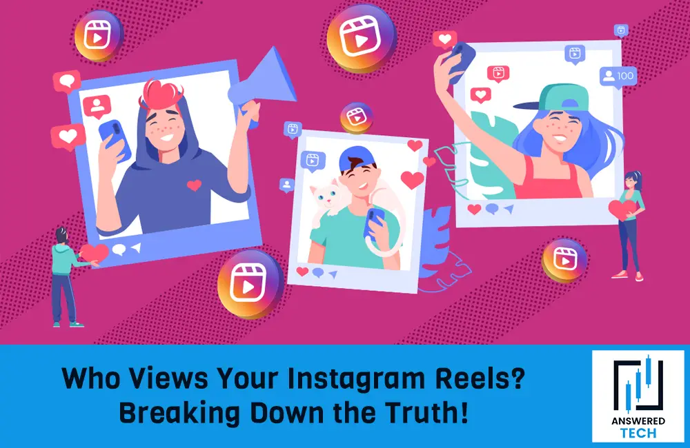 Who Views Your Instagram Reels? Breaking Down the Truth!