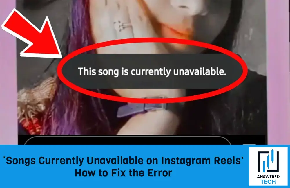 ‘Songs Currently Unavailable on Instagram Reels’ – How to Fix the Error