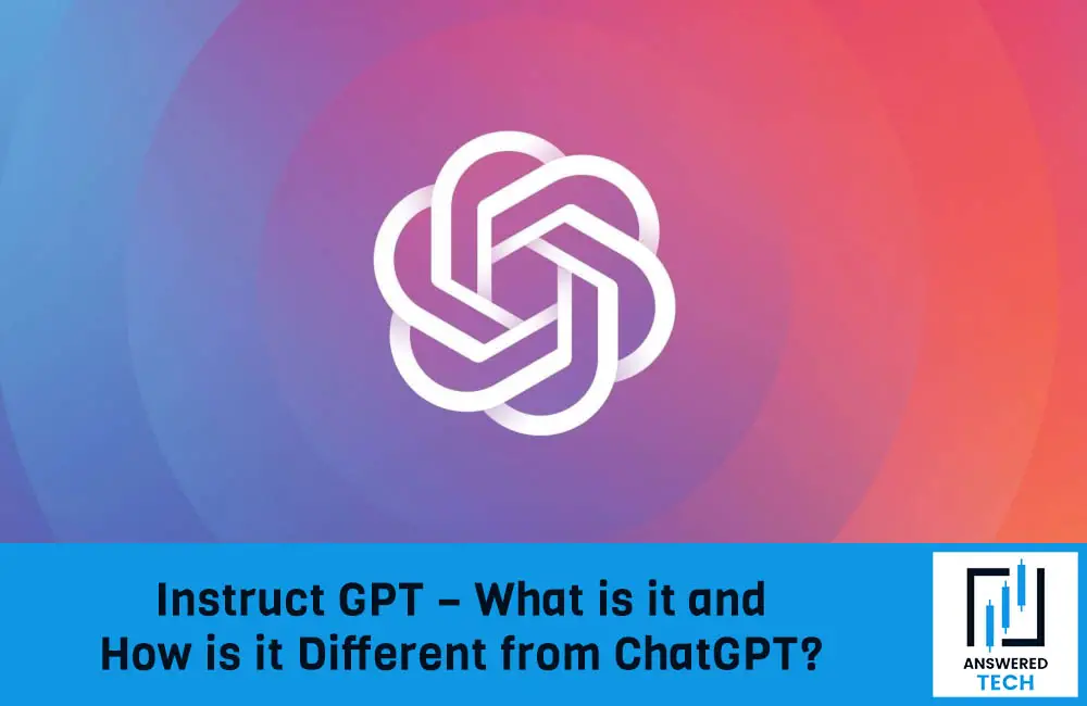 Instruct GPT – What is it and How is it Different from ChatGPT?